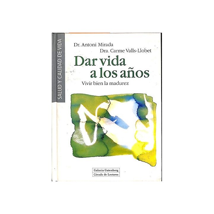 DAR VIDA A LOS AÑOS. VIVIR BIEN LA MADUREZ.